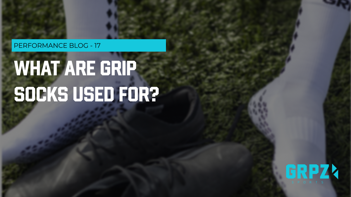 What Are Grip Socks Used For?
